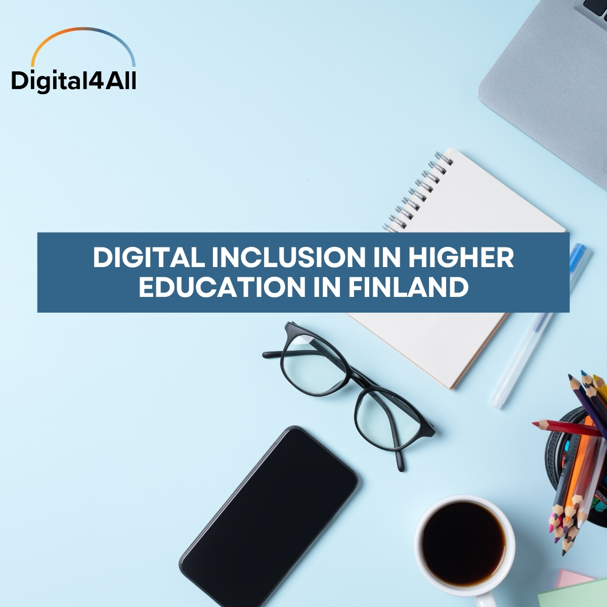 Opportunities and Challenges in Digital Inclusion in Higher Education in Finland