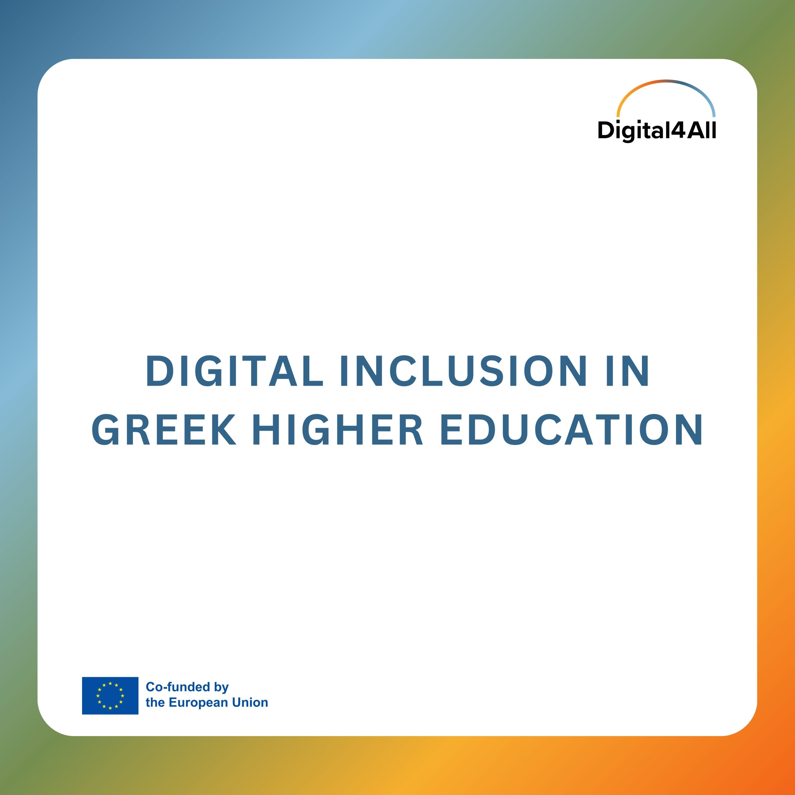 Digital Inclusion in Greek Higher Education: concerns, opportunities, challenges, proposals